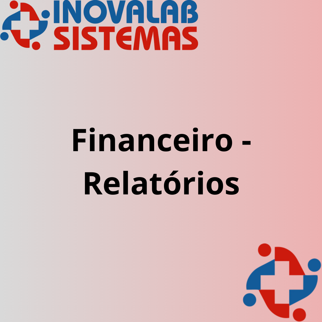 Financeiro – Relatórios